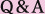 Q A